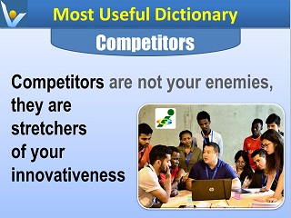 Competitors are stretchers of your innovativeness KoRe Dictionary